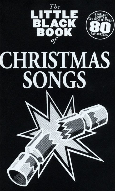 LITTLE BLACK BOOK OF CHRISTMAS SONGS